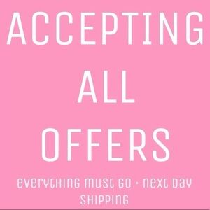 Accepting all offers!!